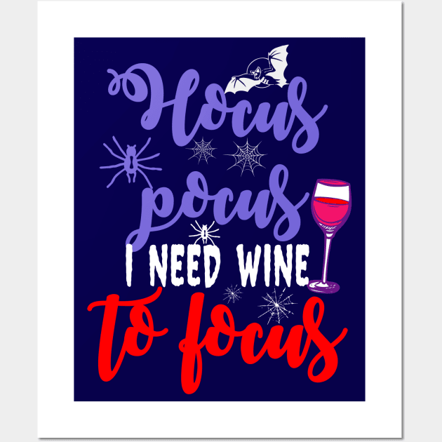 Hocus Pocus I Need Wine To Focus Wall Art by Ognisty Apparel